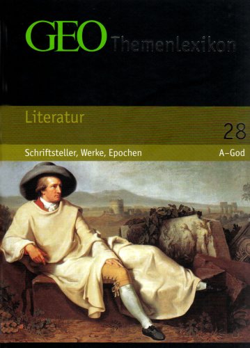 GEO Themenlexikon Band 28: Literatur - Schriftsteller, Werke, Epochen